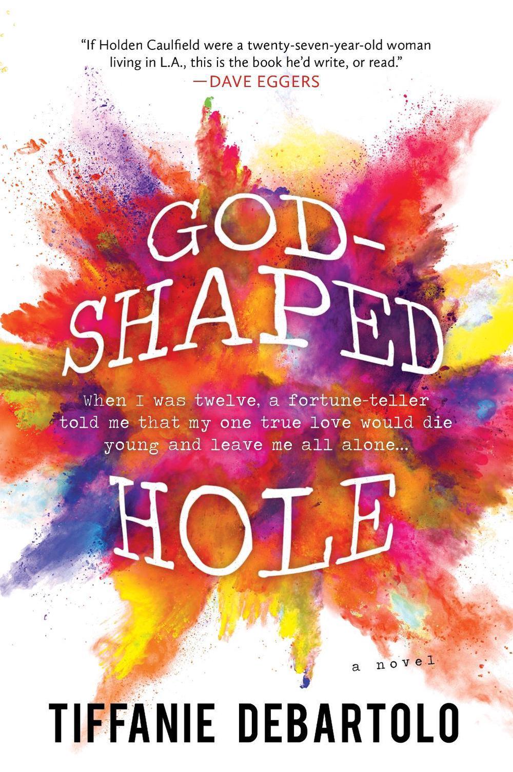 God-Shaped Hole by Tiffanie DeBartolo - ISBN: 9781492646945