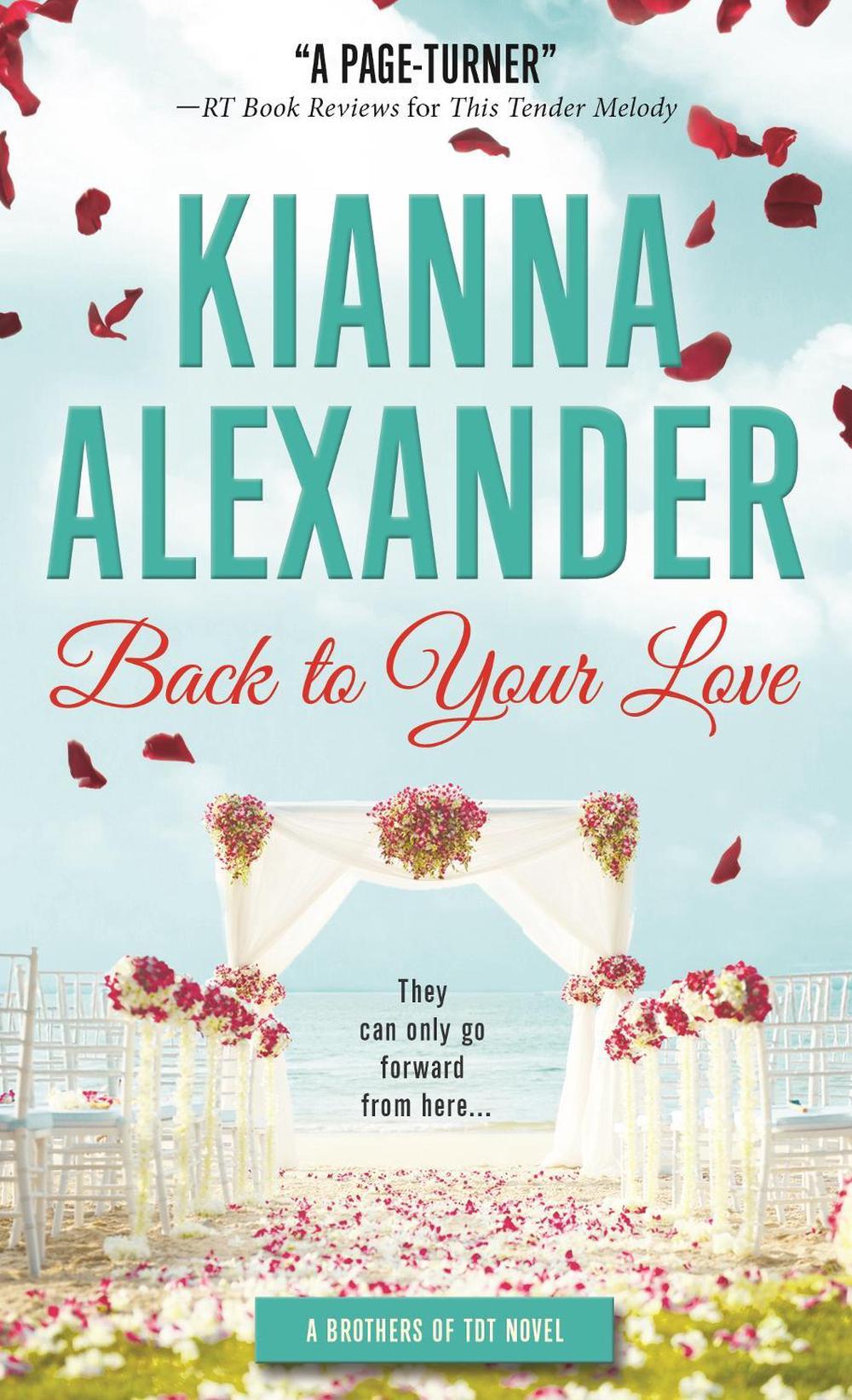 Back to Your Love by Kianna Alexander - ISBN: 9781492646983