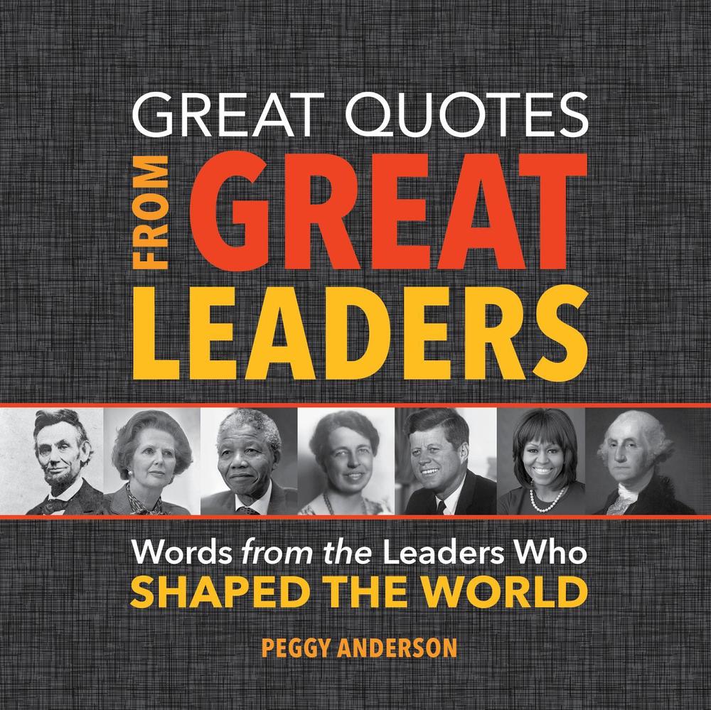 Great Quotes from Great Leaders by Peggy Anderson - ISBN: 9781492649618