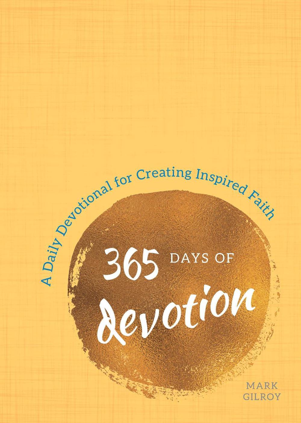 365 Days of Devotion by Mark Gilroy - ISBN: 9781492651963