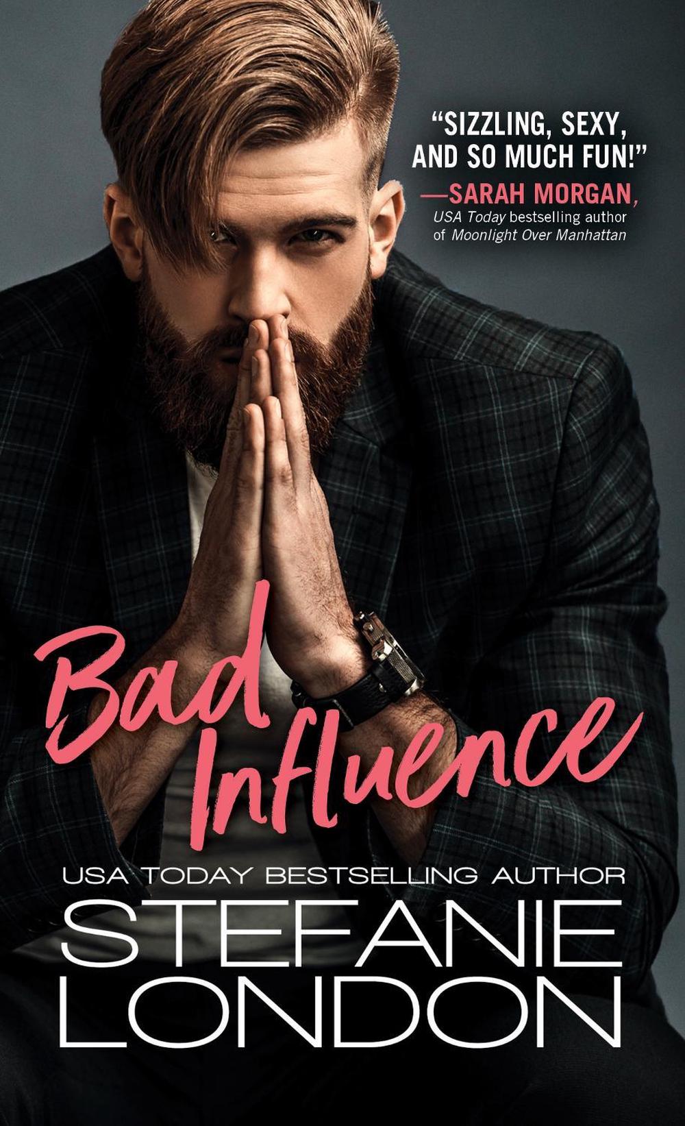 Bad Influence by Stefanie London - ISBN: 9781492655237