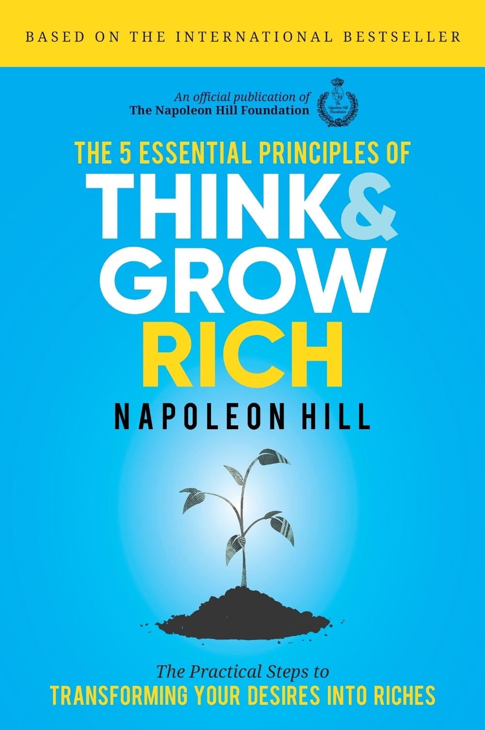 The 5 Essential Principles of Think and Grow Rich by Napoleon Hill - ISBN: 9781492656906