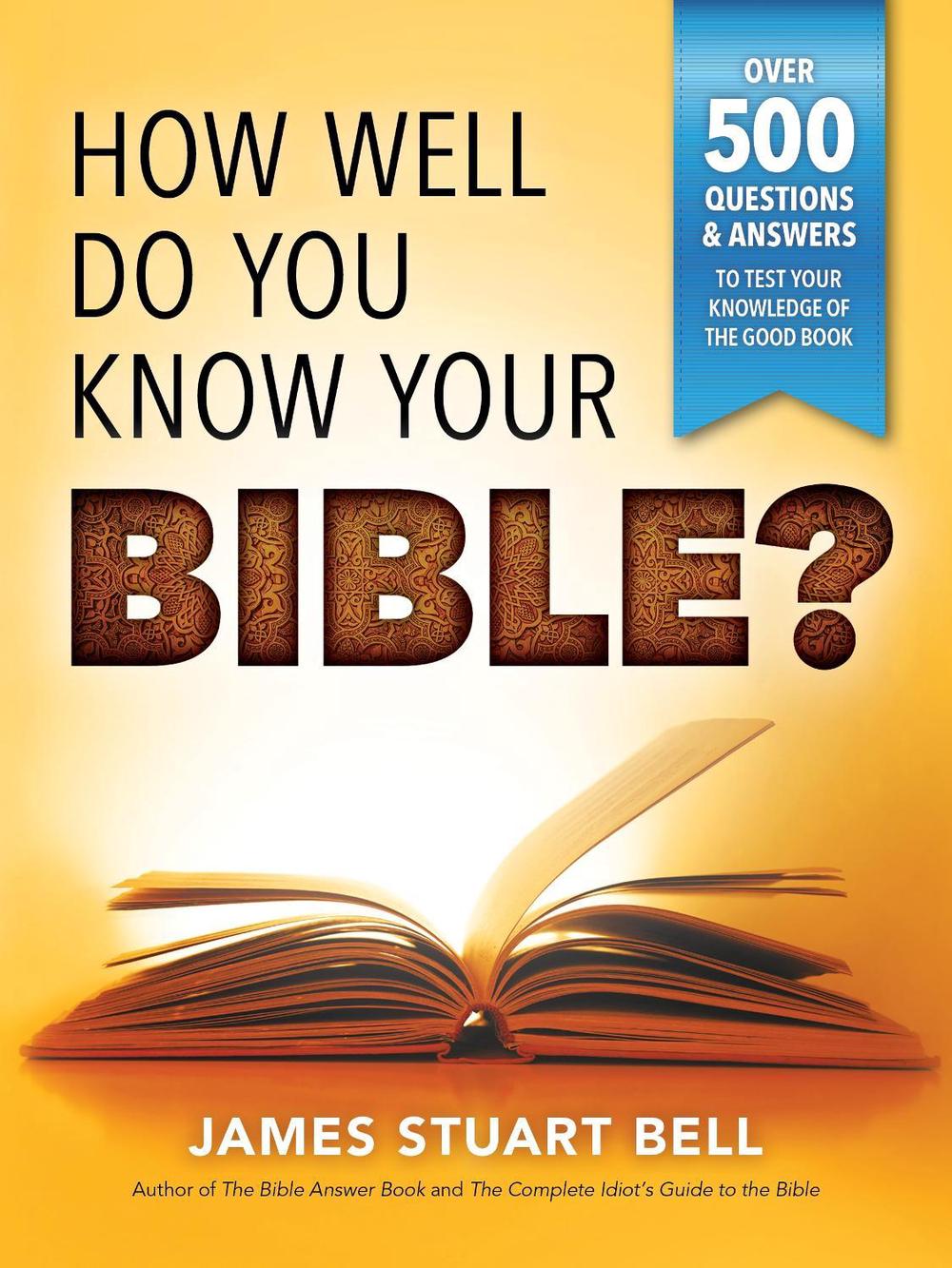 How Well Do You Know Your Bible? by James Bell - ISBN: 9781492658238