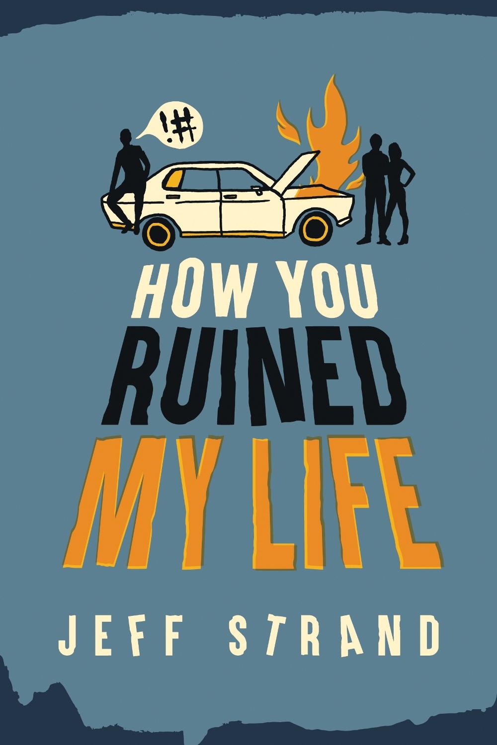 How You Ruined My Life by Jeff Strand - ISBN: 9781492662020