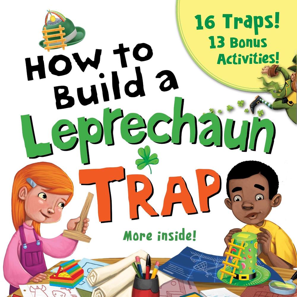 How to Build a Leprechaun Trap by Larissa Juliano - ISBN: 9781492663881