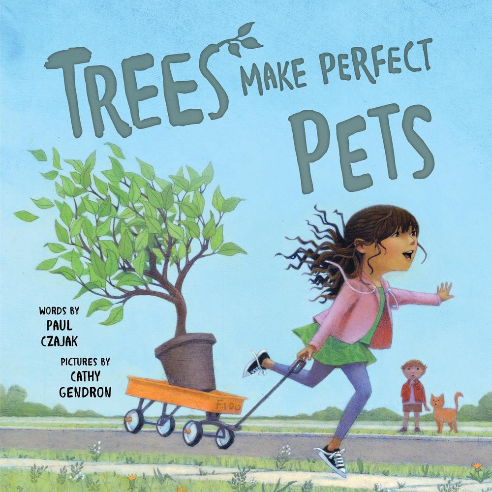 Trees Make Perfect Pets by Paul Czajak - ISBN: 9781492664734