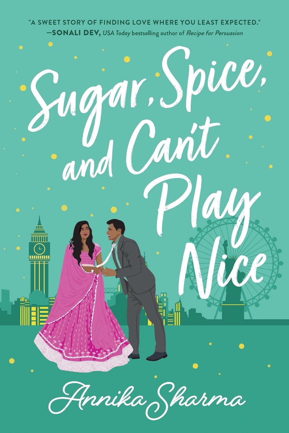 Sugar, Spice, and Can't Play Nice by Annika Sharma - ISBN: 9781492665434