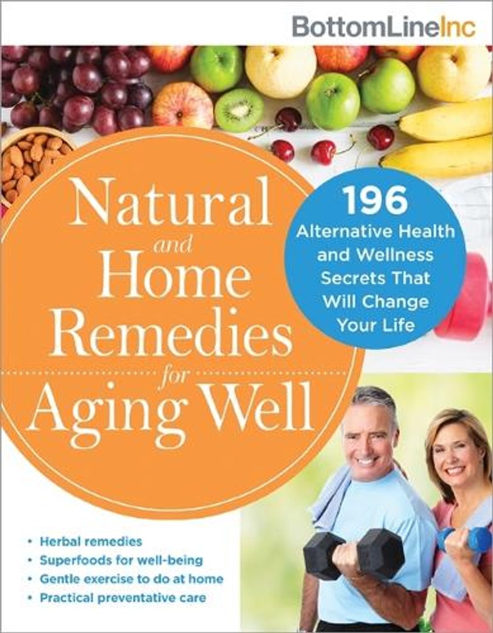 Natural and Home Remedies for Aging Well by Bottom Line Inc. - ISBN: 9781492665793