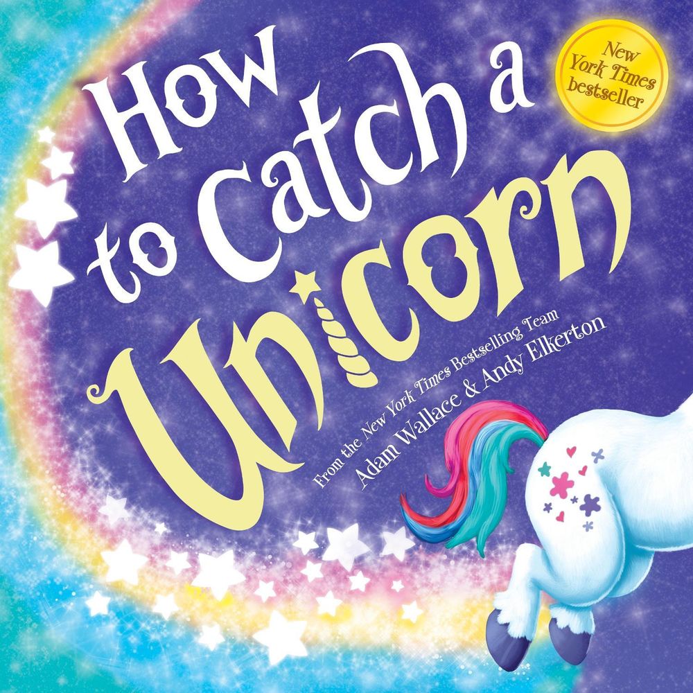 How to Catch a Unicorn by Adam Wallace - ISBN: 9781492669739