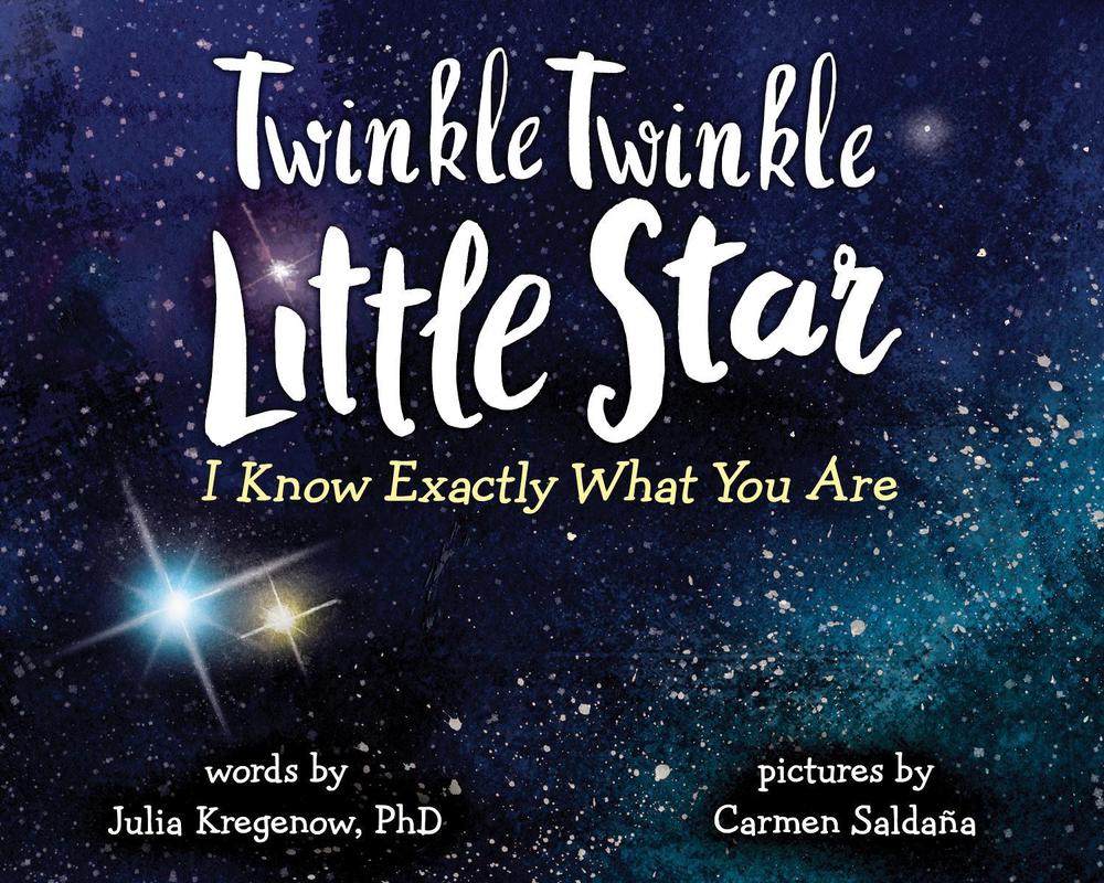 Twinkle Twinkle Little Star, I Know Exactly What You Are by Julia Kregenow - ISBN: 9781492670063