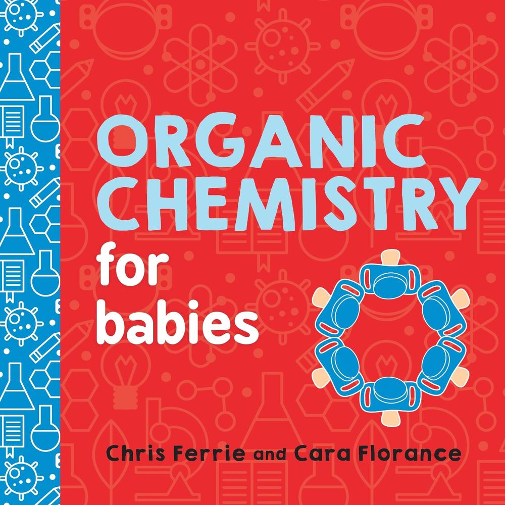 Organic Chemistry for Babies, 9781492671169