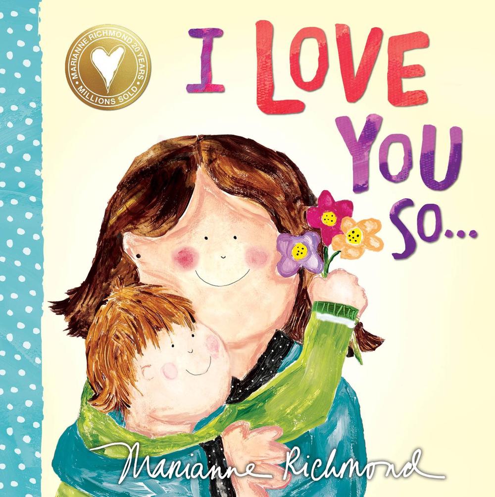 I Love You So by Marianne Richmond - ISBN: 9781492675112
