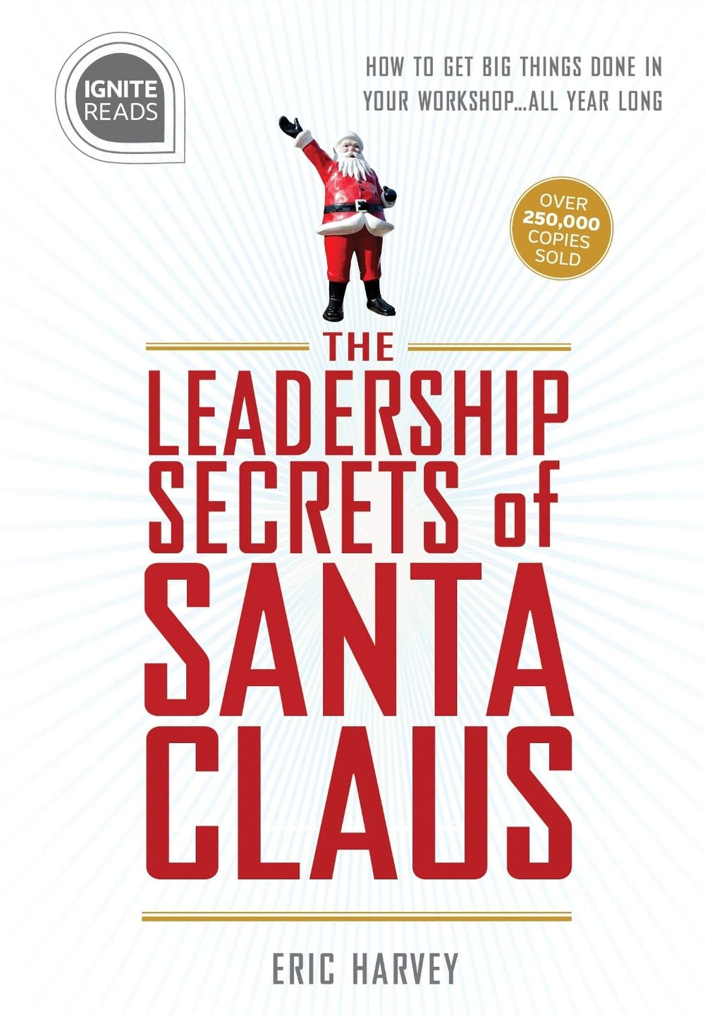 Leadership Secrets of Santa Claus by Eric Harvey - ISBN: 9781492675419