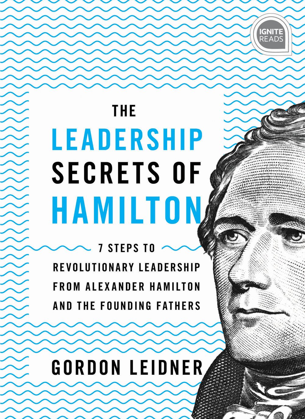 The Leadership Secrets of Hamilton by Gordon Leidner - ISBN: 9781492679523