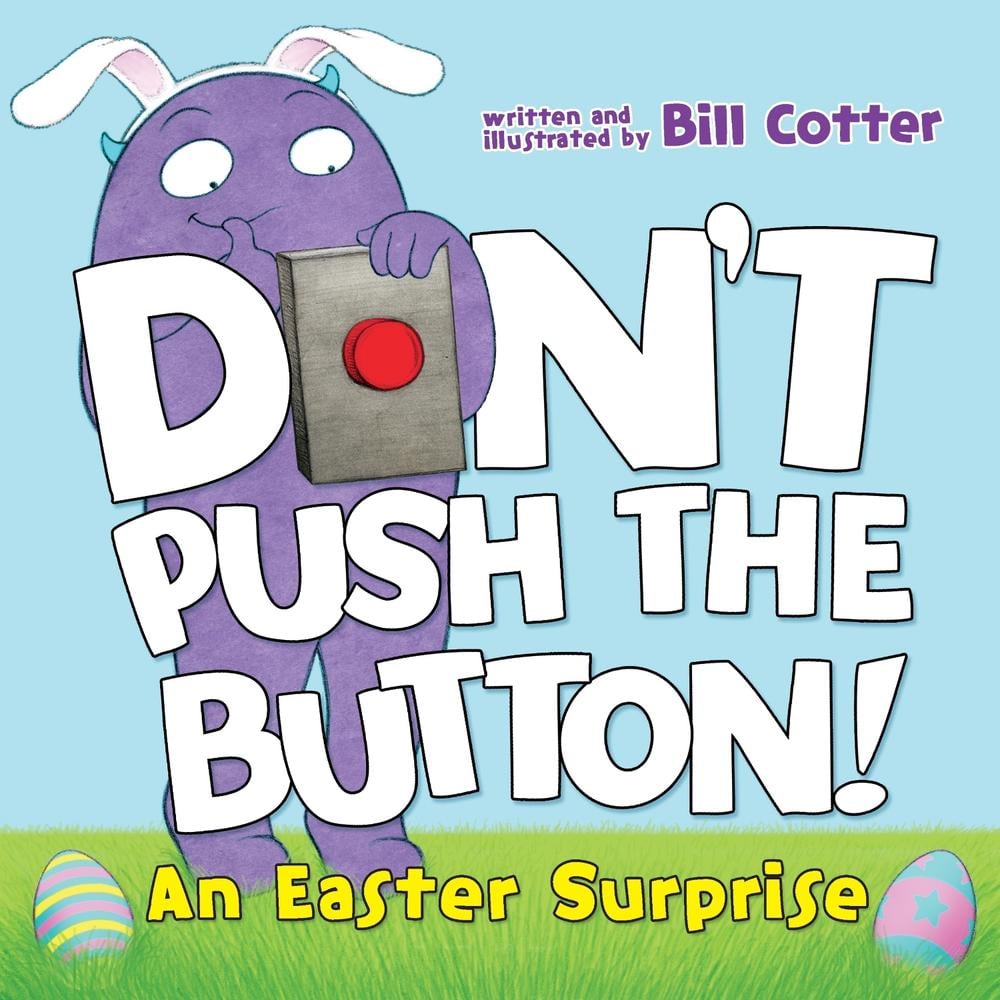 Don't Push the Button! An Easter Surprise by Bill Cotter - ISBN: 9781492680116