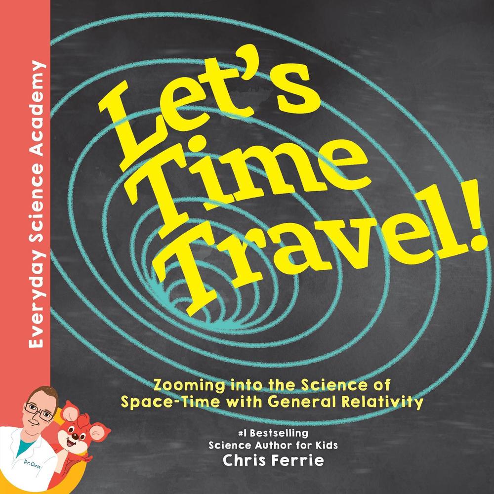 Let's Time Travel! by Chris Ferrie - ISBN: 9781492680635