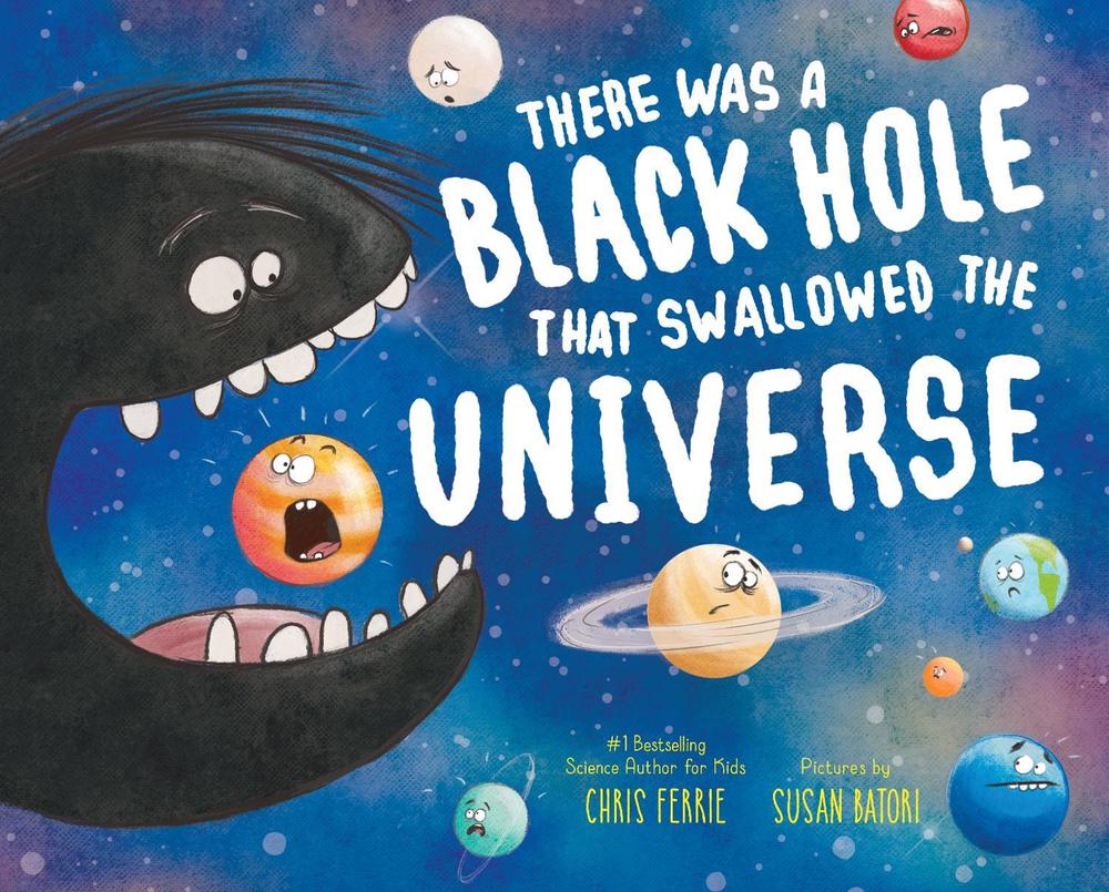 There Was a Black Hole that Swallowed the Universe by Chris Ferrie - ISBN: 9781492680772