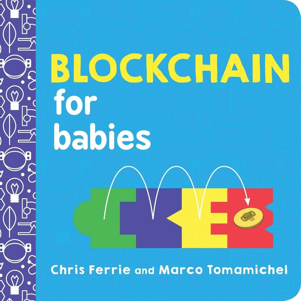 Blockchain for Babies by Chris Ferrie - ISBN: 9781492680789