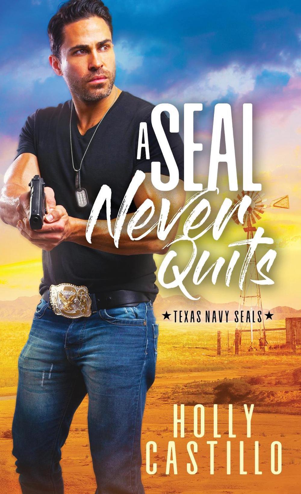 A SEAL Never Quits by Holly Castillo - ISBN: 9781492680925