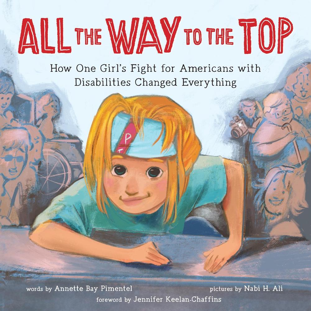 All the Way to the Top by Annette Bay Pimentel - ISBN: 9781492688976