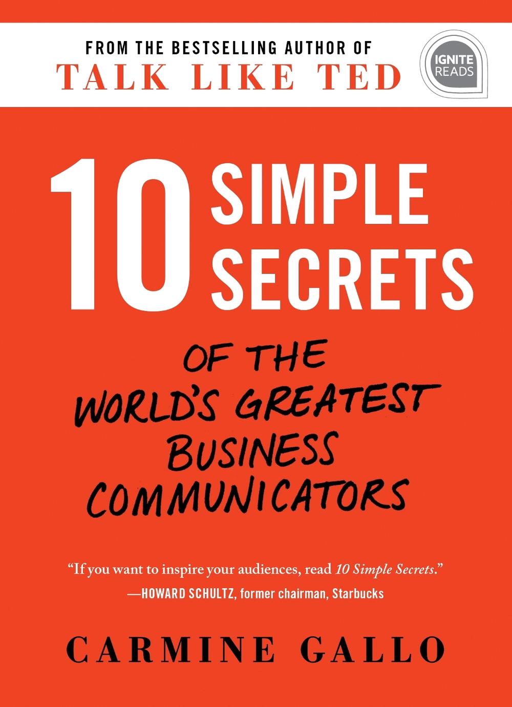 10 Simple Secrets of the World's Greatest Business Communicators by Carmine Gallo - ISBN: 9781492693536