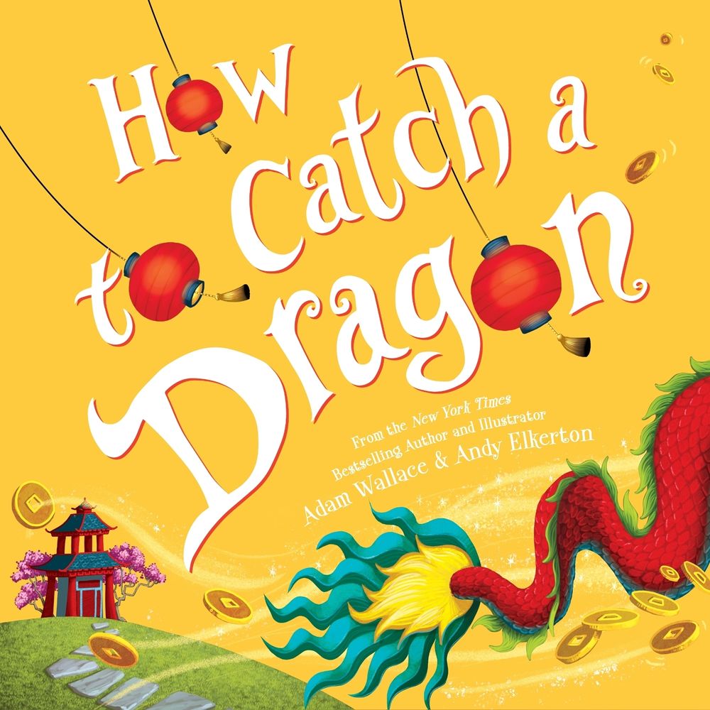 How to Catch a Dragon by Adam Wallace - ISBN: 9781492693697