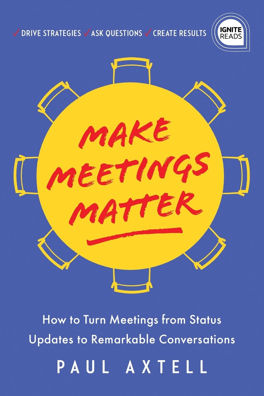 Make Meetings Matter by Paul Axtell - ISBN: 9781492693949
