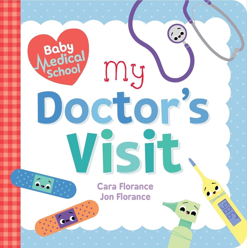 Baby Medical School: My Doctor's Visit by Cara Florance - ISBN: 9781492693994