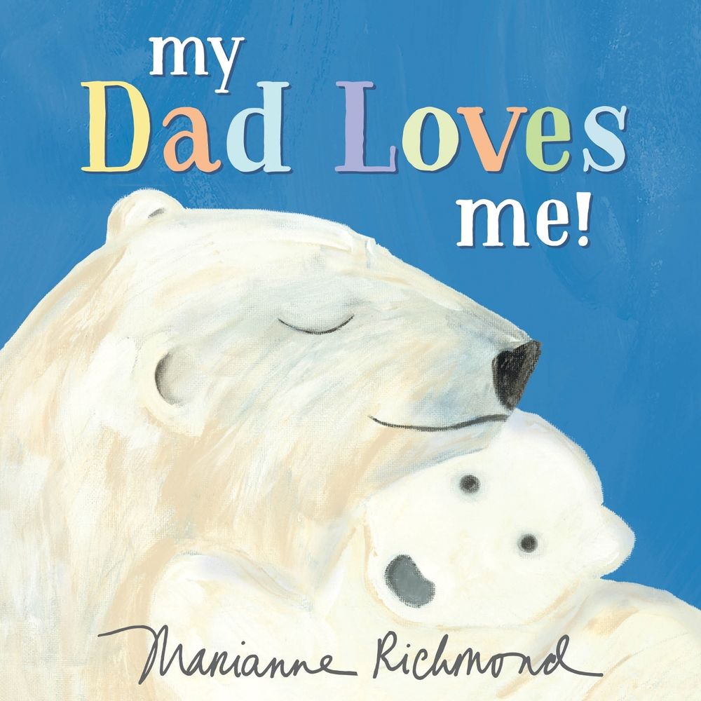 My Dad Loves Me! by Marianne Richmond - ISBN: 9781492694311
