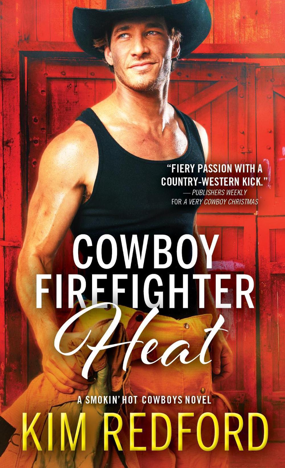 Cowboy Firefighter Heat by Kim Redford - ISBN: 9781492695028