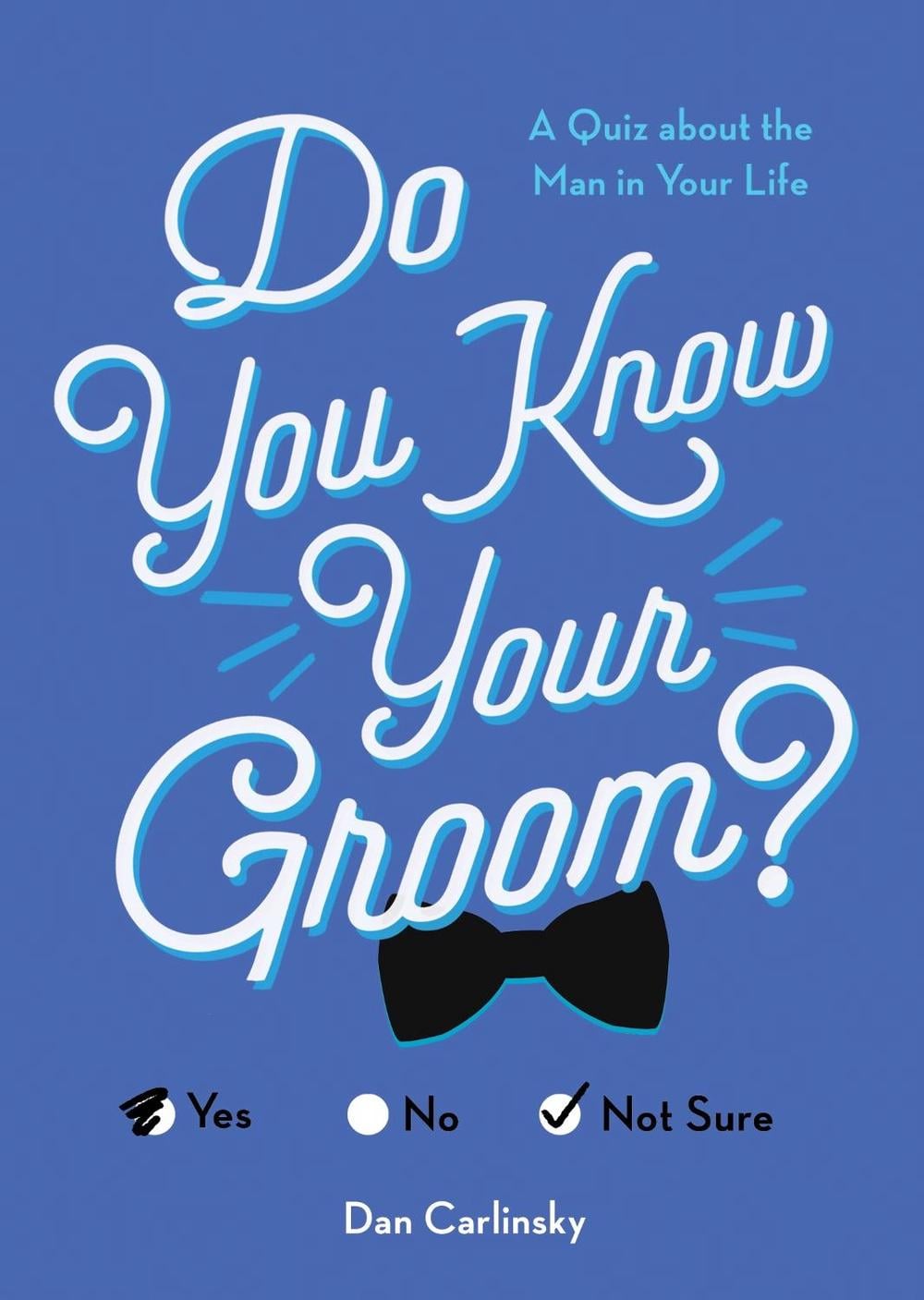 Do You Know Your Groom? by Dan Carlinsky - ISBN: 9781492696797