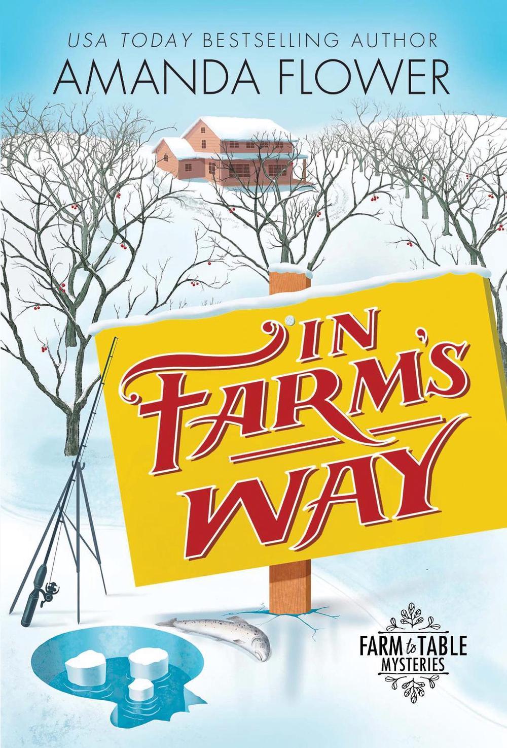 In Farm's Way by Amanda Flower - ISBN: 9781492699972