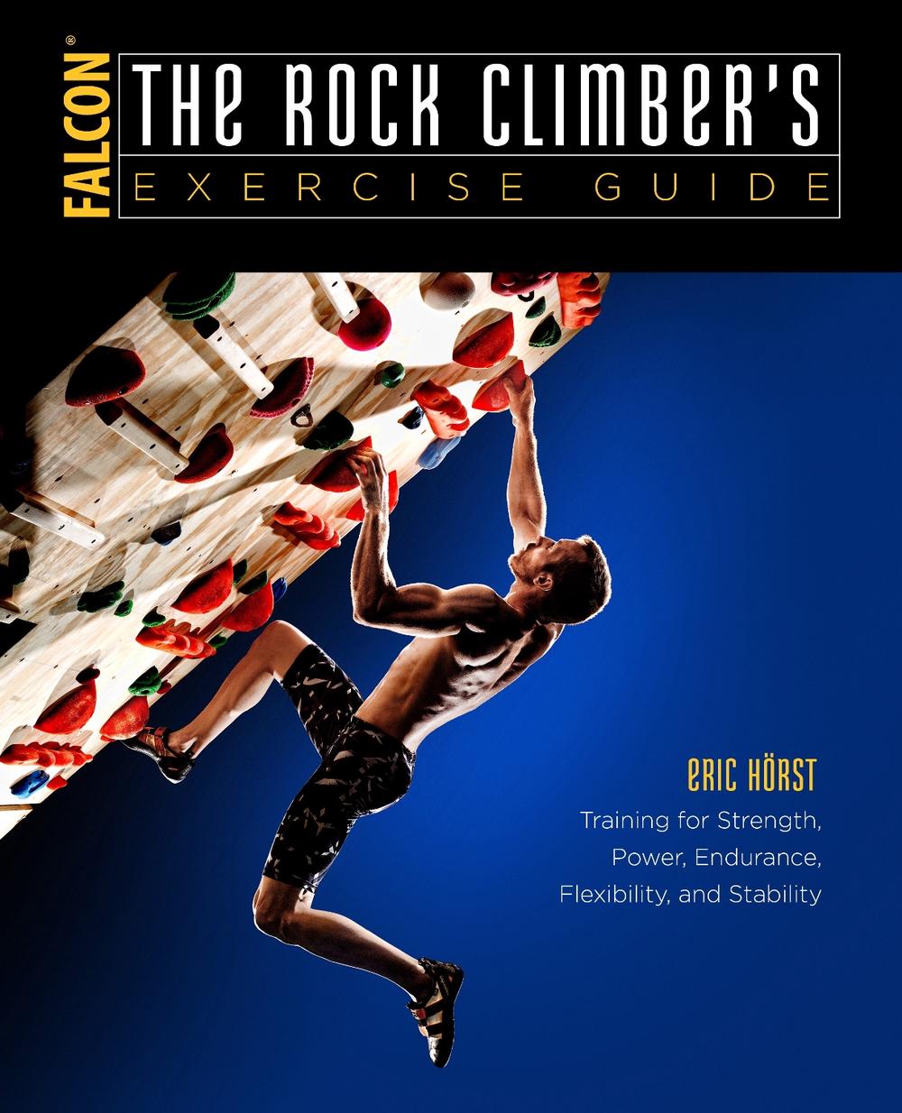 The Rock Climber's Exercise Guide, 9781493017638