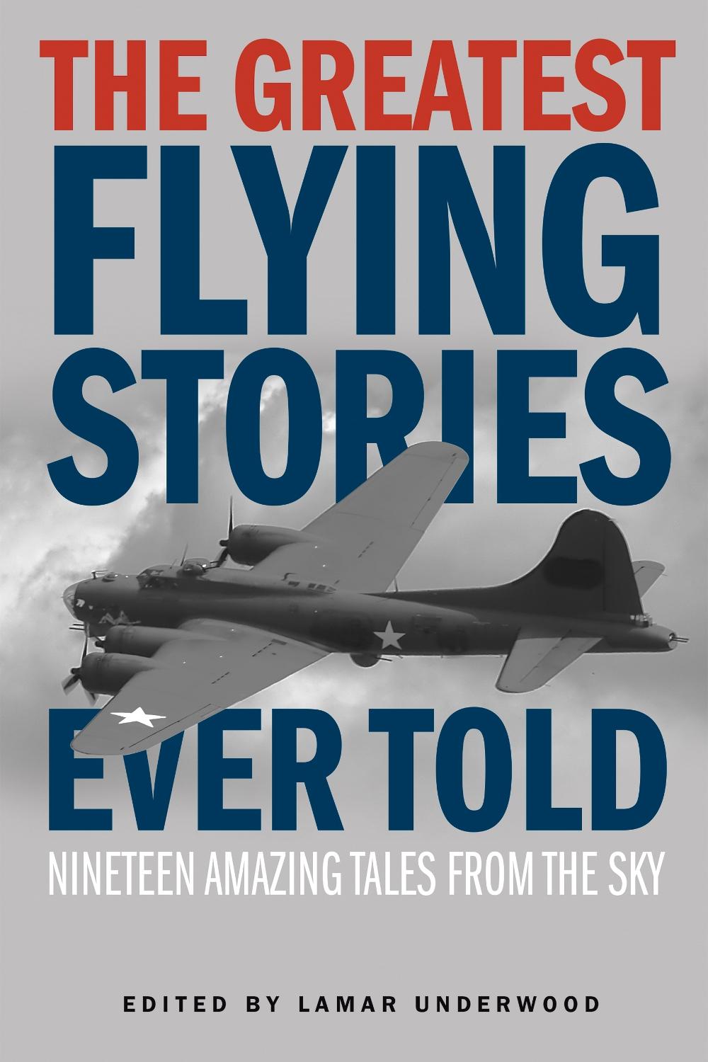 The Greatest Flying Stories Ever Told, 9781493019694