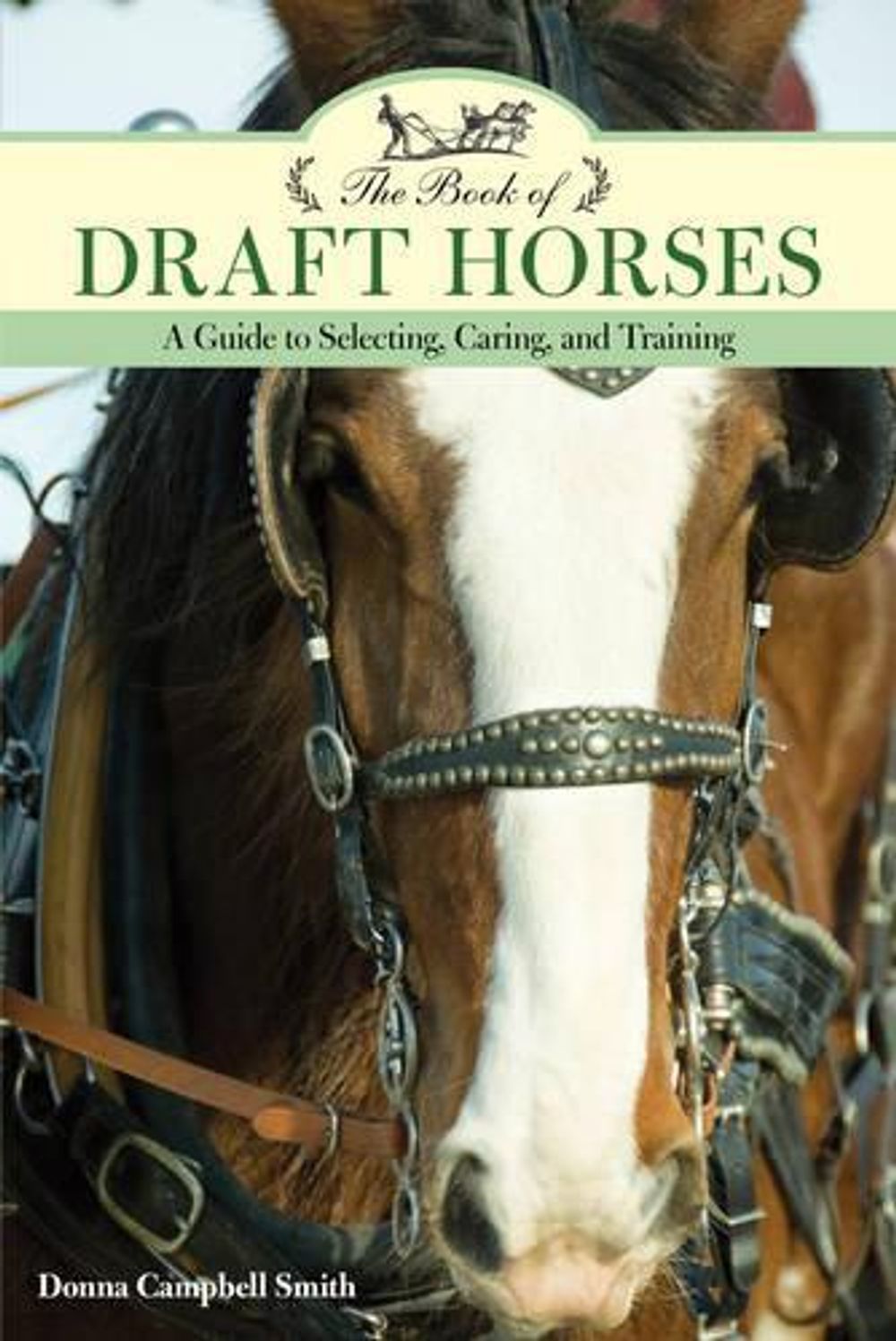 The Book of Draft Horses by Donna Campbell Smith - ISBN: 9781493022472