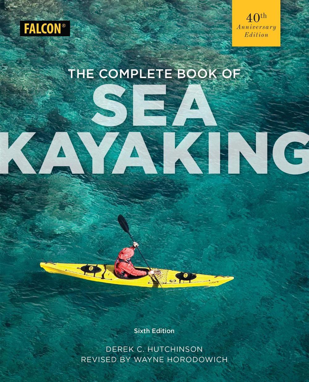 The Complete Book of Sea Kayaking, 9781493024230