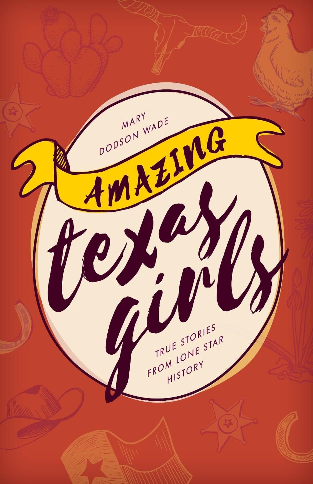 Amazing Texas Girls by Mary Dodson Wade - ISBN: 9781493031962