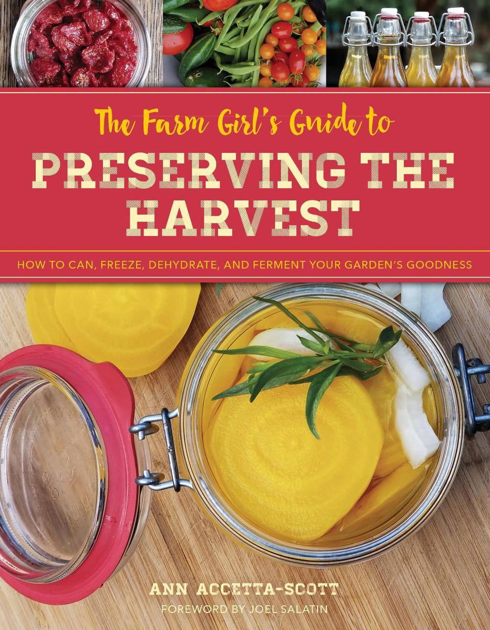 The Farm Girl's Guide to Preserving the Harvest, 9781493036646