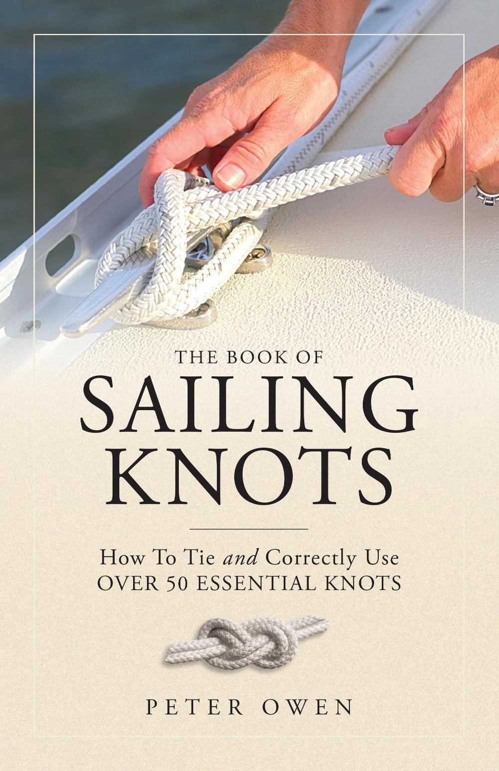The Book of Sailing Knots by Peter Owen - ISBN: 9781493036745