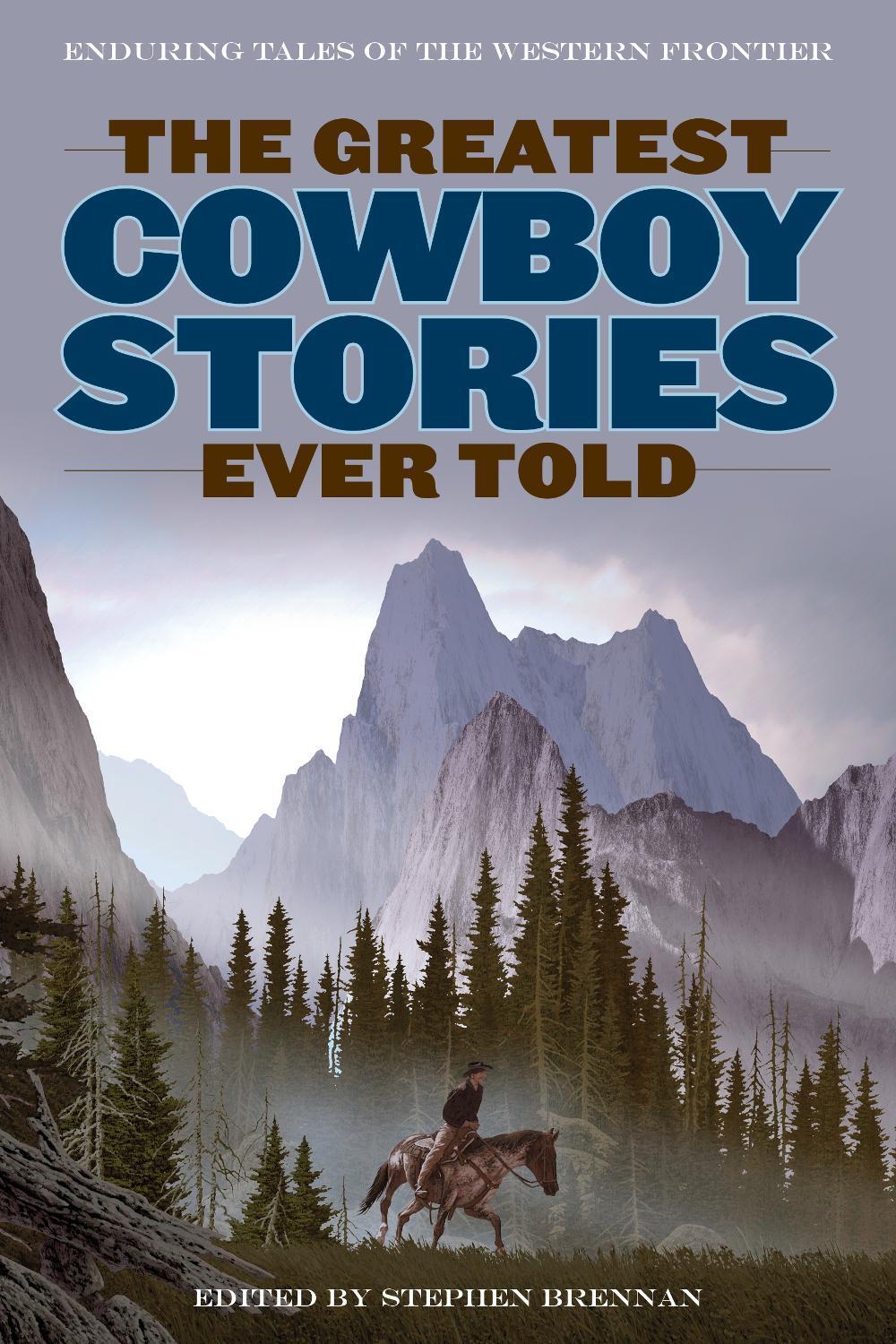 The Greatest Cowboy Stories Ever Told, 9781493036950