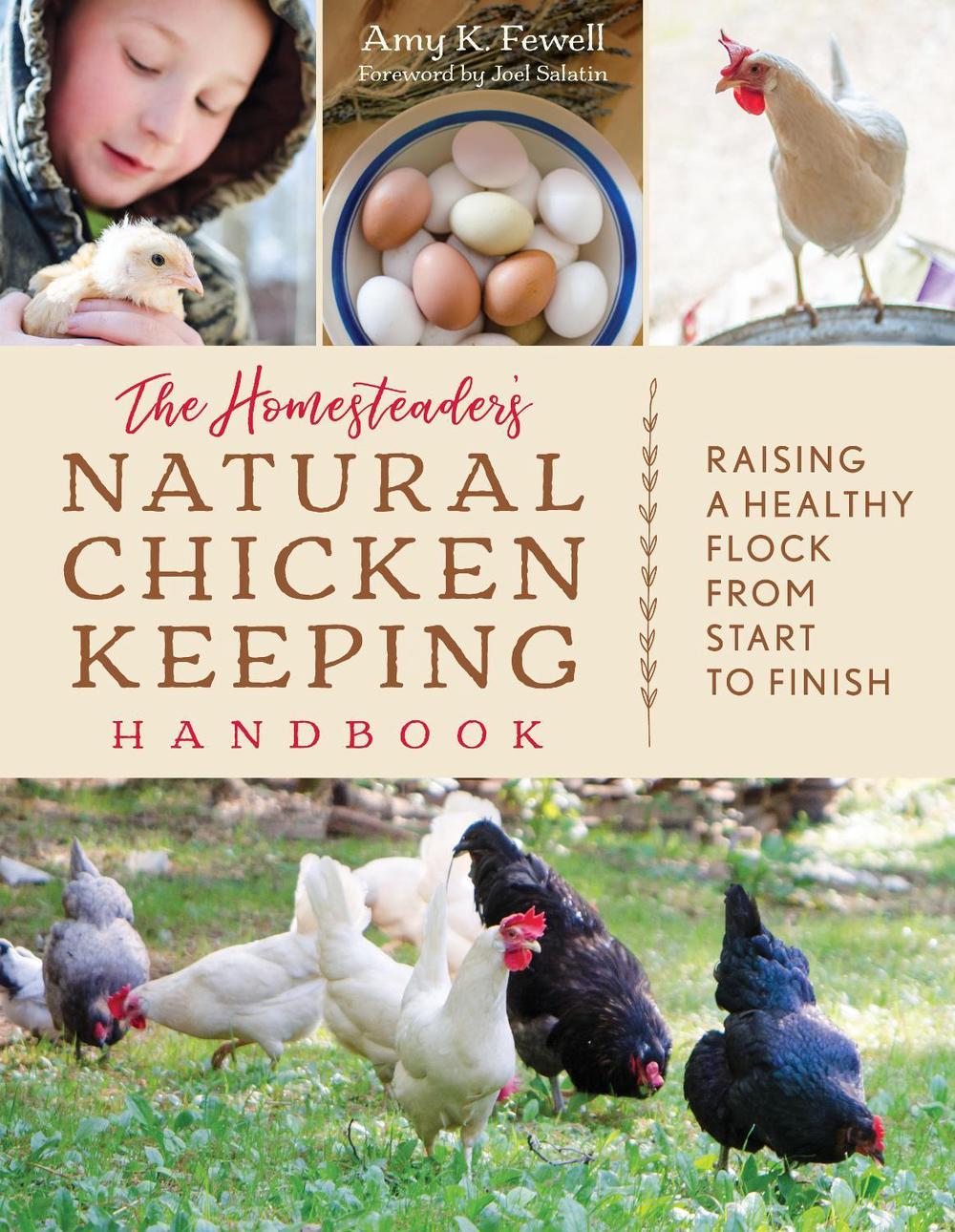 The Homesteader's Natural Chicken Keeping Handbook, 9781493037391