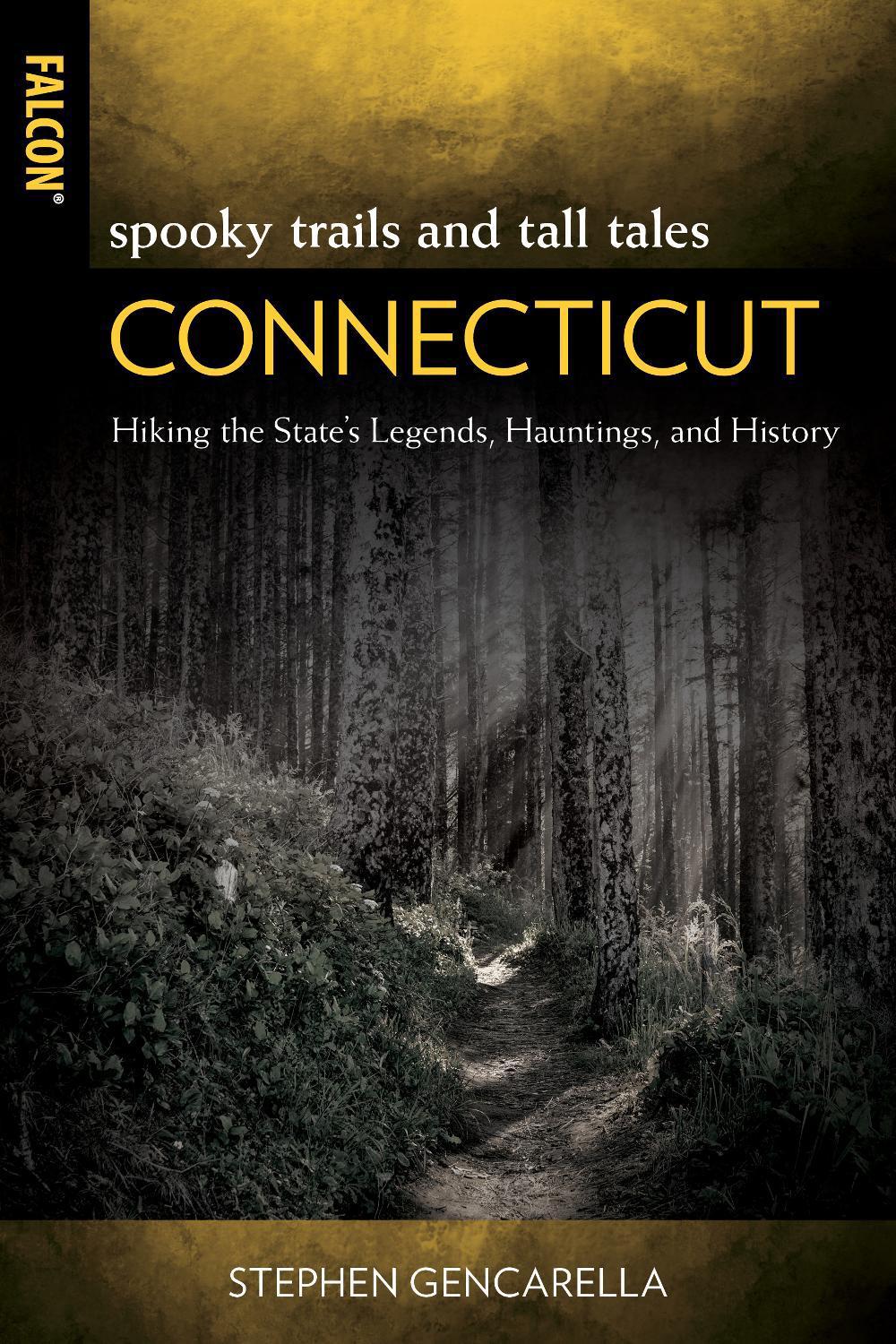 Spooky Trails and Tall Tales Connecticut by Stephen Gencarella - ISBN: 9781493039142