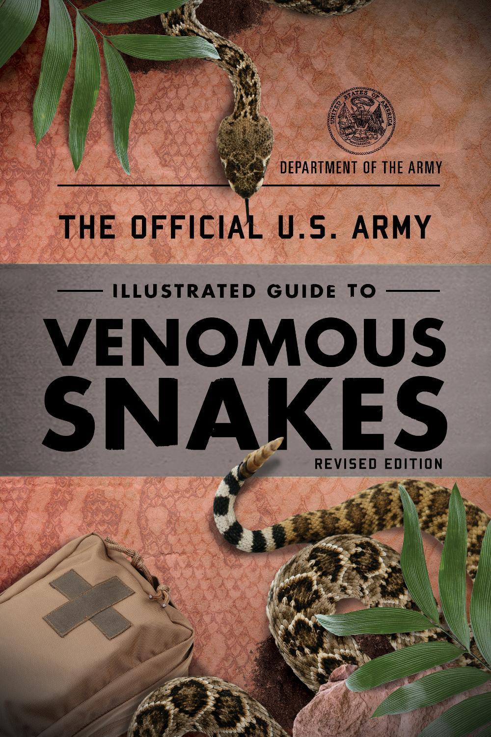 The Official U.S. Army Illustrated Guide to Venomous Snakes, 9781493042180