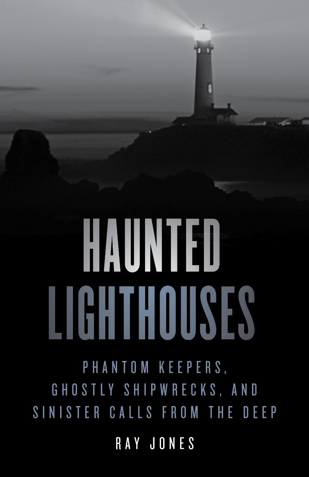 Haunted Lighthouses, 9781493047956