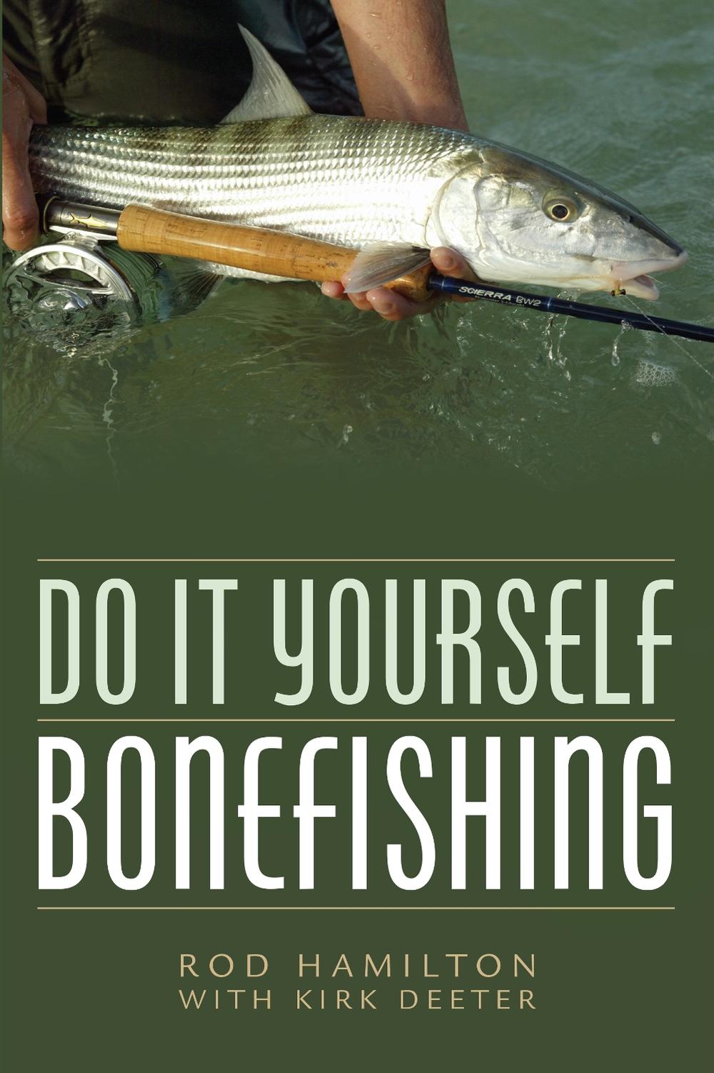 Do It Yourself Bonefishing by Rod Hamilton - ISBN: 9781493048762