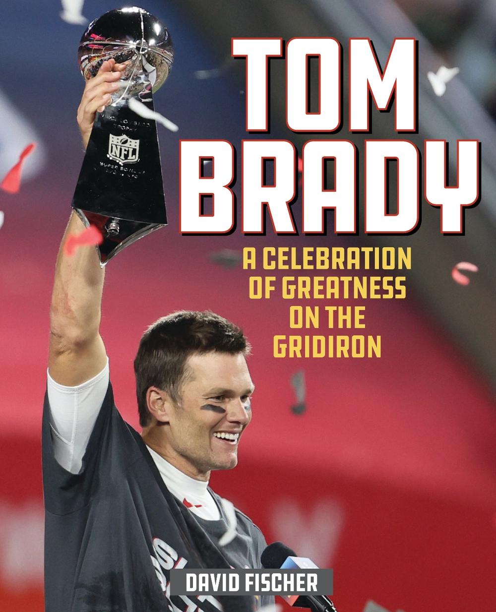 Tom Brady by David Fischer - ISBN: 9781493052226