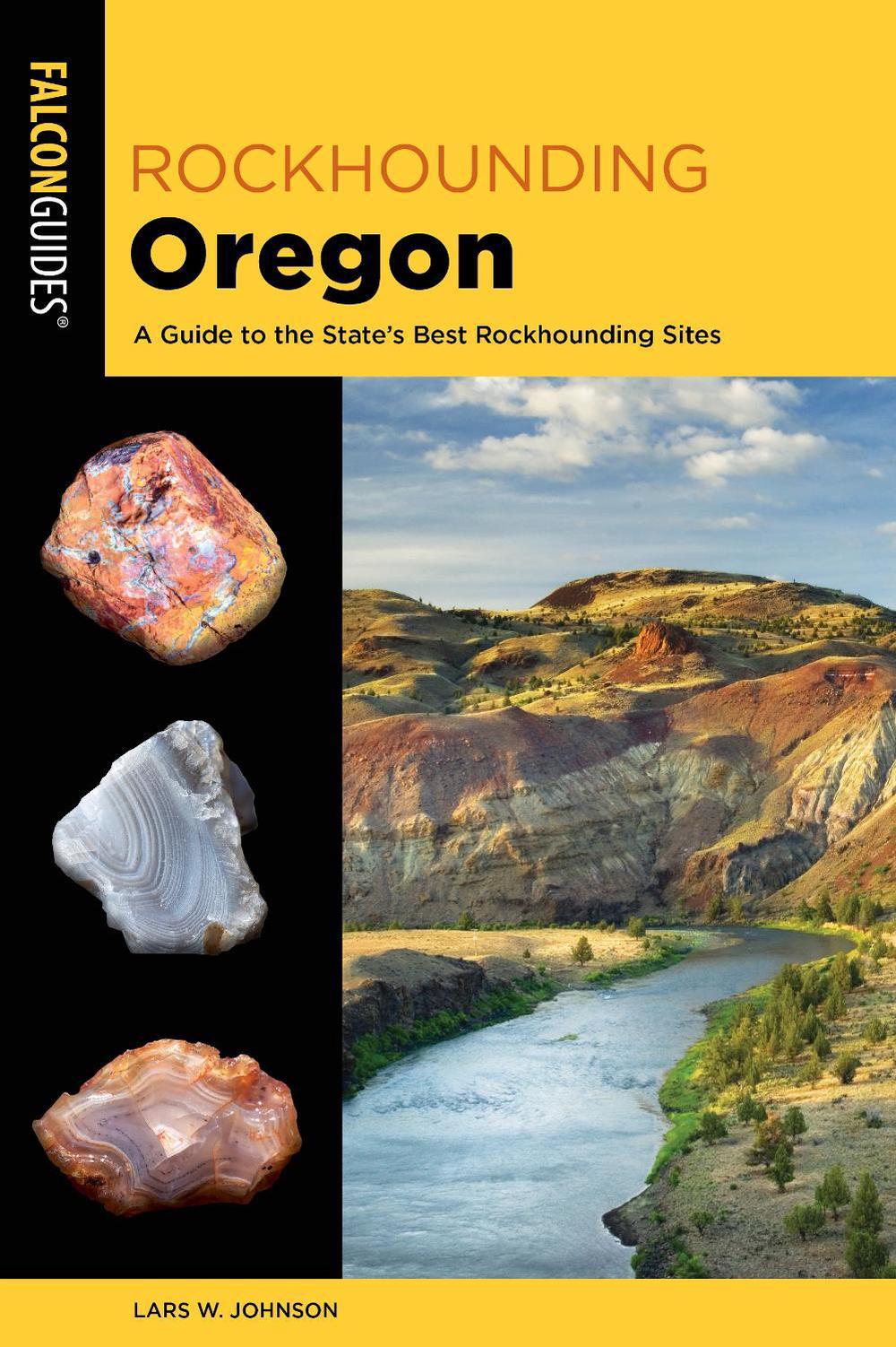 Rockhounding Oregon by Lars W. Johnson - ISBN: 9781493059669