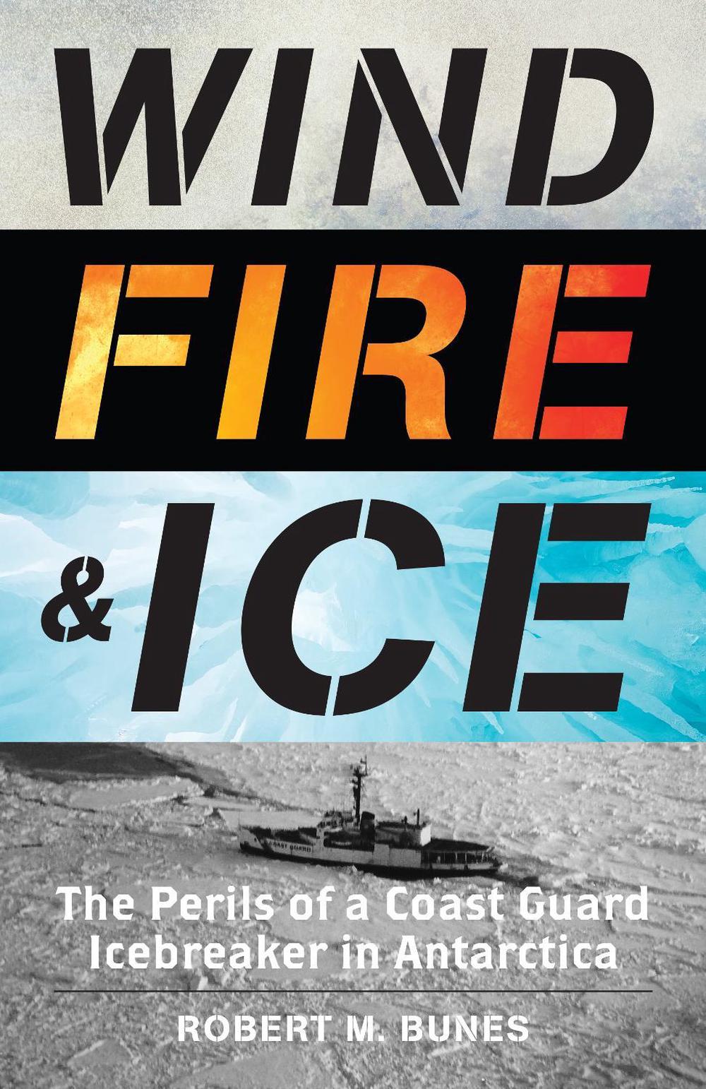 Wind, Fire, and Ice by Robert M. Bunes - ISBN: 9781493060344