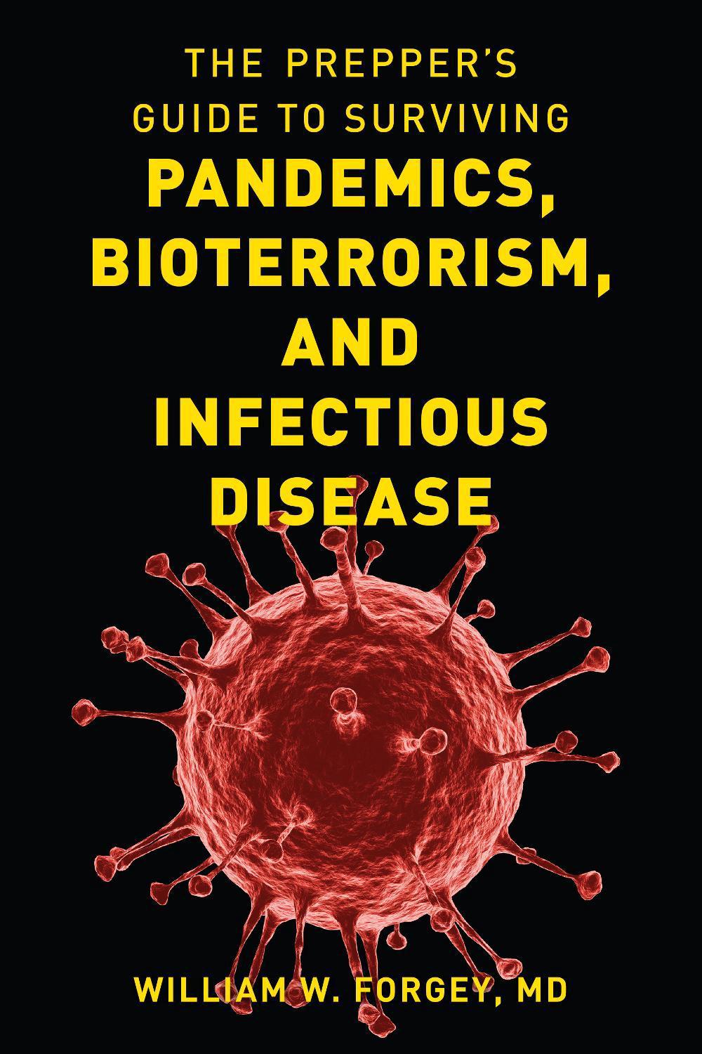 The Prepper's Guide to Surviving Pandemics, Bioterrorism, and Infectious Disease, 9781493060511