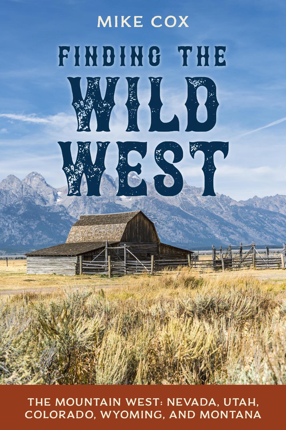 Finding the Wild West: The Mountain West, 9781493064151